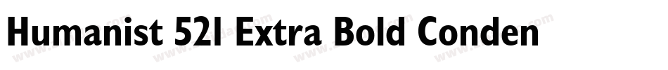 Humanist 521 Extra Bold Condensed BT字体转换